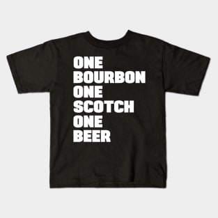 One Bourbon One Scotch One Beer Kids T-Shirt